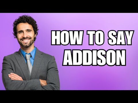 How To Pronounce Addison (Correctly)