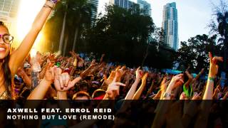 Axwell feat. Errol Reid - Nothing But Love (Remode)