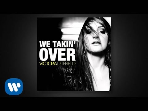 Victoria Duffield - We Takin' Over [audio]