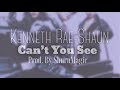 Kenneth Rae Shaun Can T You See Prod By ShurnMagic