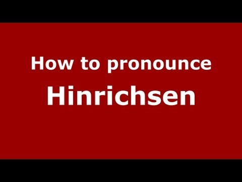How to Pronounce Hinrichsen - PronounceNames.com