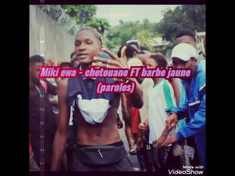 miki_ewa - chetouane FT barbe jaune (paroles)