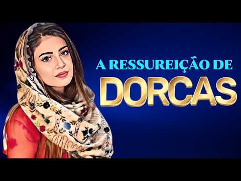 WHO WAS DORCAS OR TABITA? The Story of Dorcas in the Bible: The Woman Who Risen
