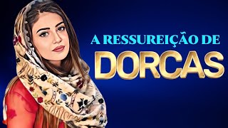 QUEM FOI DORCAS OU TABITA?  A Histria de Dorcas na bblia : A mulher que ressuscitou