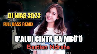Download lagu Dj nias Remix 2022 || U'alui cinta ba Mbö'ö (Cipt. Bastian Ndraha) // Full Bass Remix || Nito Musik mp3