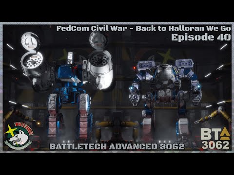 BATTLETECH ADVANCED 3062, White Dingo Company EP40: FedCom Civil War - Back to Halloran We Go