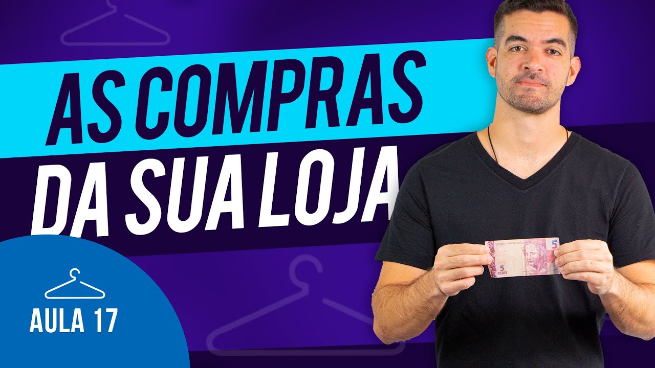 Estratégias Práticas para as COMPRAS da sua loja de roupas | Curso Viver de Loja #17