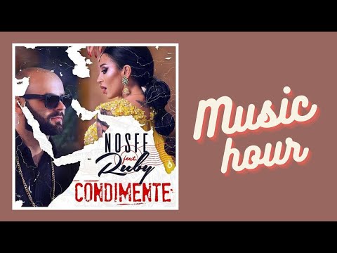 Nosfe feat. Ruby - Condimente | Music Hour