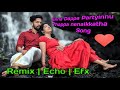 Enna Dappa Paatyinnu Thappa Song Namma Annachi Movie Song Kiramathu Kuthu Songs Remix Echo Song