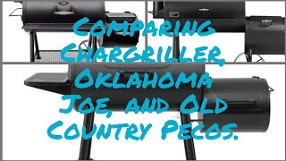Char Griller, Oklahoma Joe's and Old Country Pecos Review.