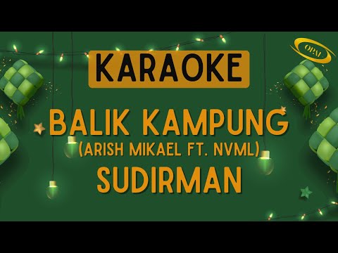 Arish Mikael ft. NVML - Balik Kampung (Sudirman) [Karaoke]