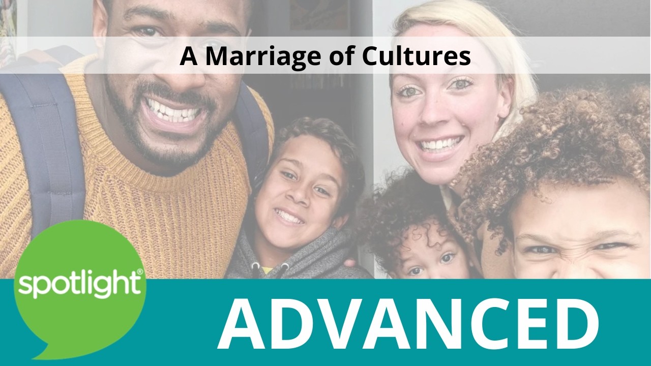 A Marriage of Cultures | ADVANCED | practice English with Spotlight