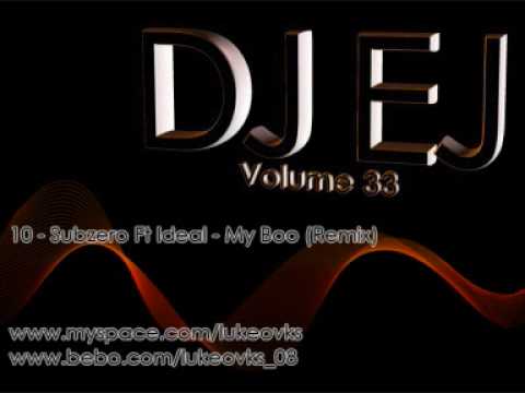DJ EJ Vol 33 - 10 - Subzero Ft Ideal - My Boo (Remix)