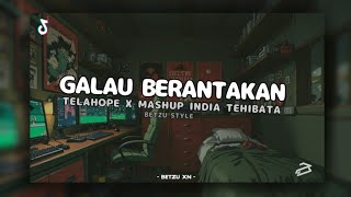 Download lagu DJ GALAU BERANTAKAN X TELAHOPE X TEHIBATA | DJ TERBARU - BETZU XN mp3