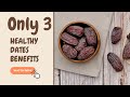 Health benefits of eating Dates | If you eat 3 dates everyday