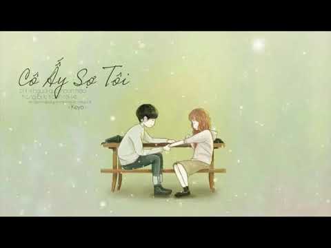 Cô ấy sợ tôi - Keyo