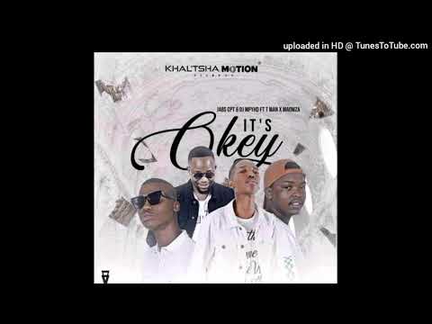 Jabs CPT & Dj Mphyd feat. Ma Owza & T-man - It's Okay