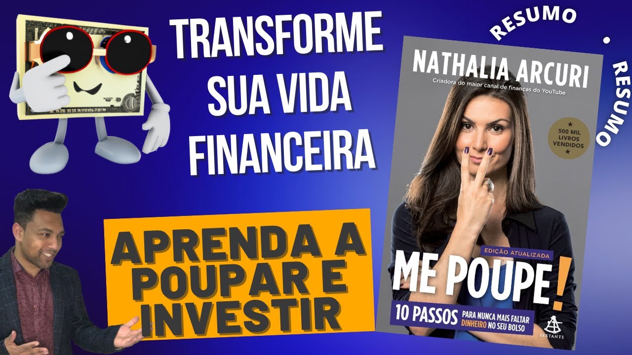 Resumo do Livro Me poupe  - Nathalia Arcuri - 10 passos para nunca mais faltar dinheiro no seu bolso