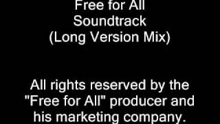 Free for All - Soundtrack (Long Version Mix)