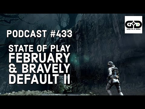 Podcast 433: State of Play, Bravely Default 2