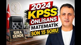 2024 KPSS  ÖNLİSANS MATEMATİK SON 15 SORU (AÇIKLAYICI  VE PRATİK ÇÖZÜM