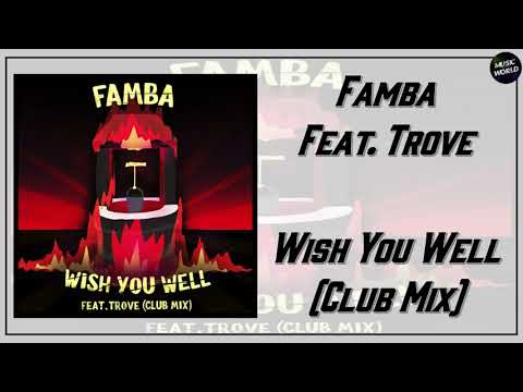 Famba - Wish You Well (Feat. Trove) [Club Mix]