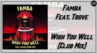 Famba - Wish You Well (Feat. Trove) [Club Mix]