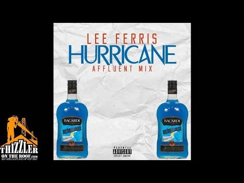 Lee Ferris - Hurricane [Affluent Mix] [Thizzler.com Exclusive]