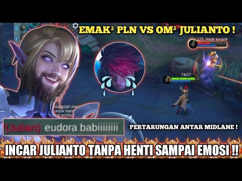 INCAR JULIANTO TANPA HENTI SAMPAI EMOSI !!! PLN VS JULIANTO‼️ BUILD EUDORA TERSAKIT 2023 - MLBB