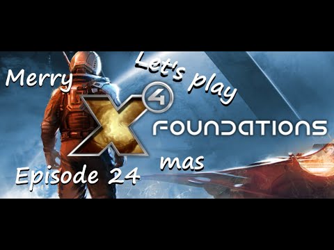Let's Play - X4 Foundations - Terran Start - Xmas 2025 Episode 24