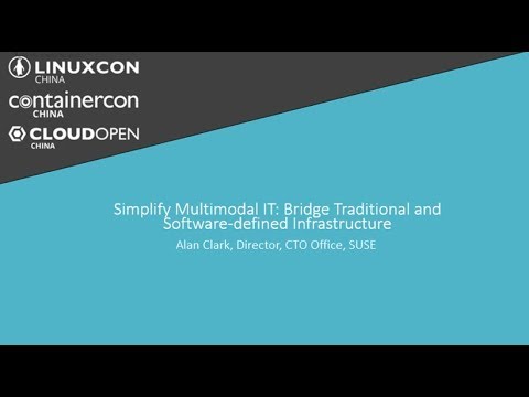 Keynote: Simplify Multimodal IT: Bridge Traditional & Software-defined Infrastructure - Alan Clark