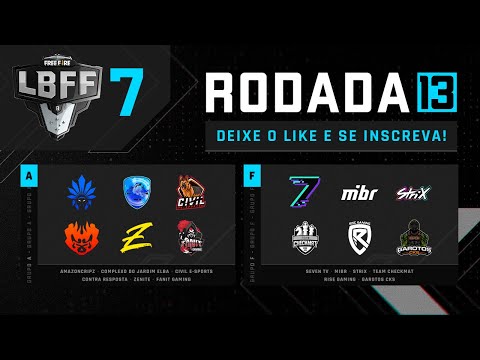 LBFF 7 Série B - Rodada 13 - Grupos A e F | Free Fire