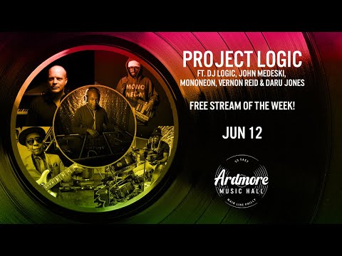 6/12 Project Logic: DJ Logic, John Medeski, MonoNeon plus more LIVE at Ardmore Music