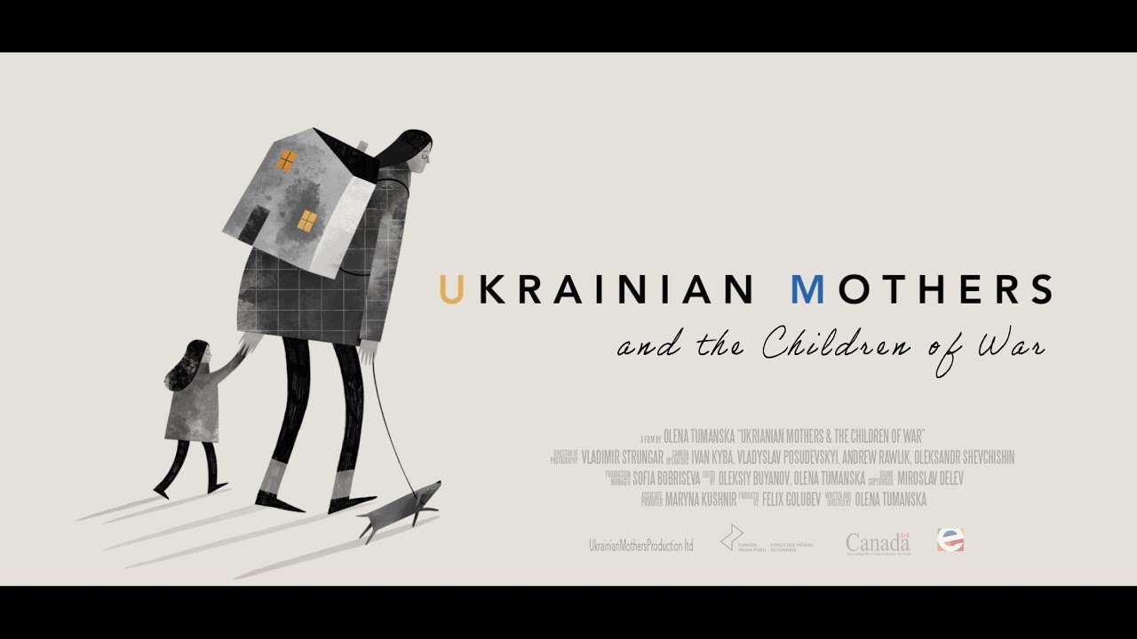 Ukrainian Mothers and the Children of War — Official Trailer