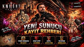 Knight Online Yeni Sunucu Kayıt Rehberi | Telefon Doğrulama | OTP İptali ve Yeni