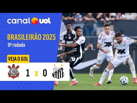 CORINTHIANS 1 X 0 SANTOS: CAMPEONATO BRASILEIRO 2025, VEJA O GOL!