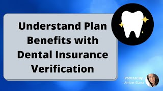Understand Plan Benefits with Dental Insurance Verification