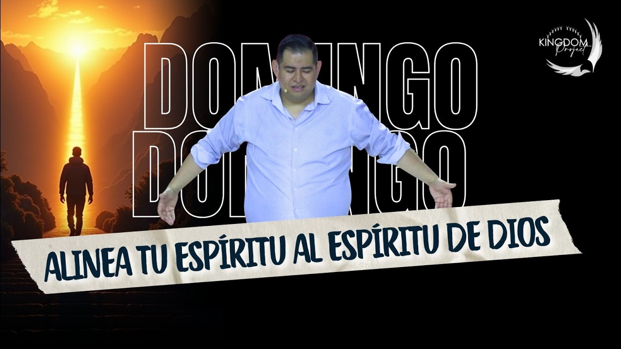 ALINEA TU ESPÍRITU AL EL ESPÍRITU DE DIOS