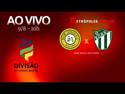 BOM JESUS x RIO VERDE - GOIANÃO SÉRIE B 2026 - AO VIVO E COM IMAGENS - 09.08.26