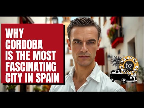 Why Cordoba Is The Most Fascinating City In Spain