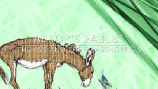 Aesop’s Fables The Ass and the Grasshoppers