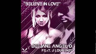 Deejane Angel D. feat. J Lourenzo - Believe In Love OUT NOW