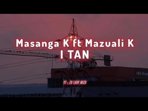Masanga K ft Mazuali K - I Tan (unofficial lyrics)