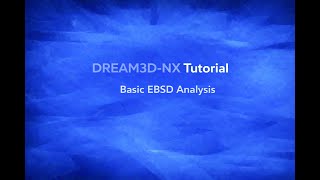Basic EBSD Analysis | DREAM3D-NX Tutorial