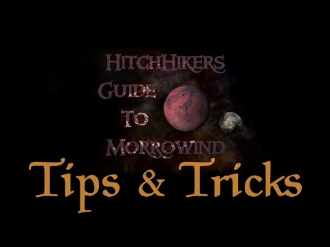HitchHikers Guide to Morrowind | Tips 'n Tricks