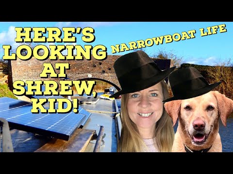 #91 Here's Looking at Shrew Kid! | Narrowboat Life