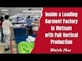 Inside A Leading Garment Factory In Vietnam With Full Vertical Production VIETNAM B2B