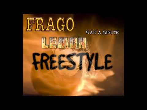 FRAGO-WAIT A MINUTE FREESTYLE