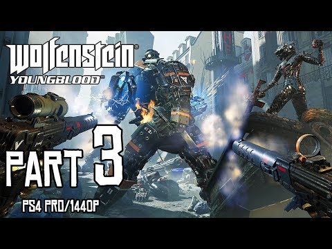 WOLFENSTEIN: Youngblood Walkthrough PART 3 (PS4 Pro) No Commentary @ 1440p (60ᶠᵖˢ) ✔
