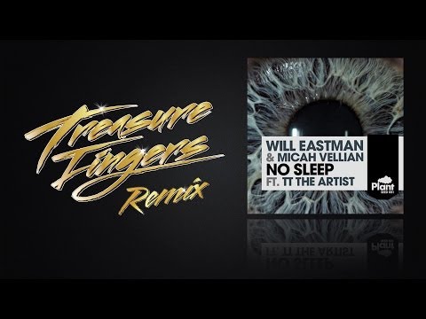 Will Eastman & Micah Vellian - No Sleep feat TT The Artist (Treasure Fingers Remix)